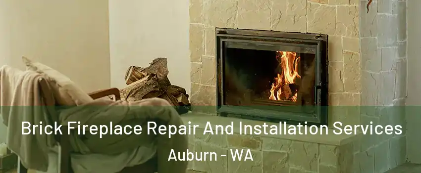  Brick Fireplace Repair And Installation Services Auburn - WA