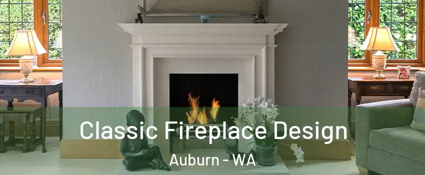  Classic Fireplace Design Auburn - WA