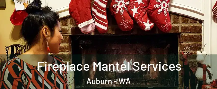  Fireplace Mantel Services Auburn - WA