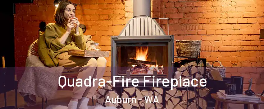  Quadra-Fire Fireplace Auburn - WA