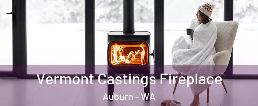  Vermont Castings Fireplace Auburn - WA